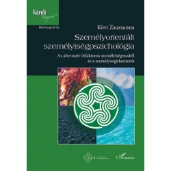 Kövi Zsuzsanna: Személyorientált személyiségpszichológia - Az alternatív ötfaktoros személyiségmodell és a személyiségklaszterek