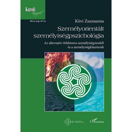 Kövi Zsuzsanna: Személyorientált személyiségpszichológia - Az alternatív ötfaktoros személyiségmodell és a személyiségklaszterek