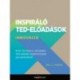 Neil C. Hughes: Inspiráló TED-előadások - Innováció - Nem hivatalos válogatás 100 előadó legfontosabb gondolataiból