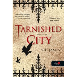 Vic James: Tarnished City - Sötét város (Sötét képességek 2.)