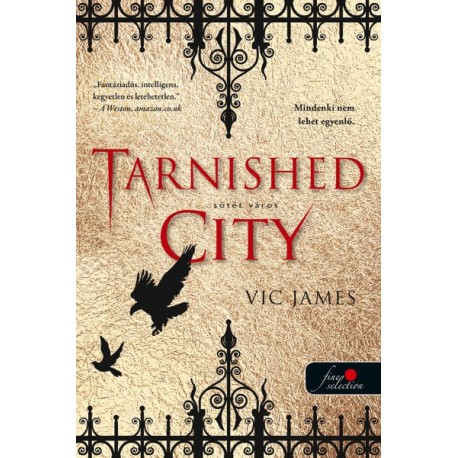 Vic James: Tarnished City - Sötét város (Sötét képességek 2.)