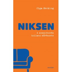 Olga Mecking: Niksen - A semmittevés holland művészete