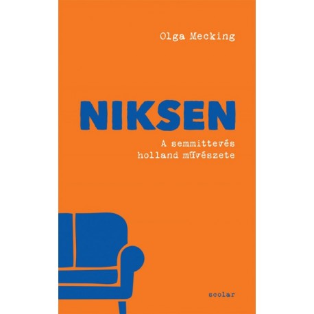 Olga Mecking: Niksen - A semmittevés holland művészete