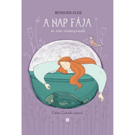 Benedek Elek: A nap fája és más növénymesék