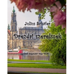 Julius Schafer: Drezdai szerelmek - Volt egyszer egy NDK...