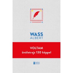 Wass Albert: Voltam - Önéletrajz 130 képpel