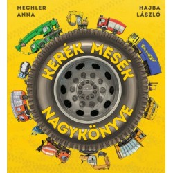 Mechler Anna: Kerék mesék nagykönyve