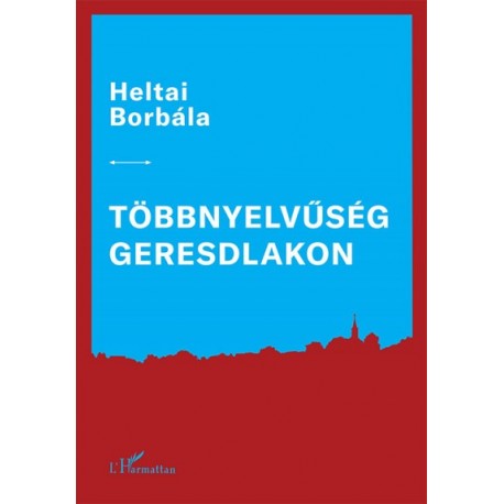 Heltai Borbála: Többnyelvűség Geresdlakon