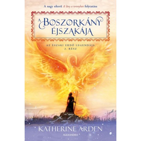 Katherine Arden: A boszorkány éjszakája - Az Északi Erdő legendája 3. rész