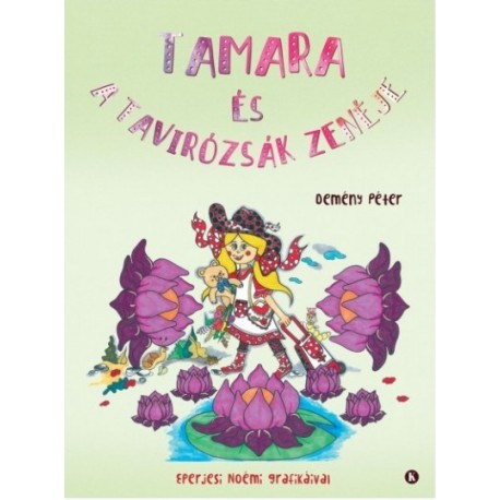 Demény Péter: Tamara és a tavirózsák zenéje