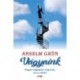 Anselm Grün: Vágyaink - Hogyan elégedjünk meg azzal, ami a miénk?