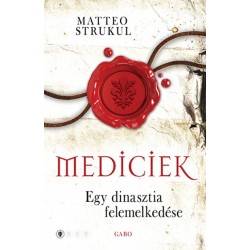 Matteo Strukul: Mediciek - Egy dinasztia felemelkedése - Mediciek 1.