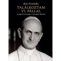 Rino Fisichella: Találkoztam VI. Pállal - A pápa életszentsége a tanúságok tükrében