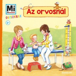 Andrea Weller-Essers: Az orvosnál - Mi Micsoda Ovisoknak