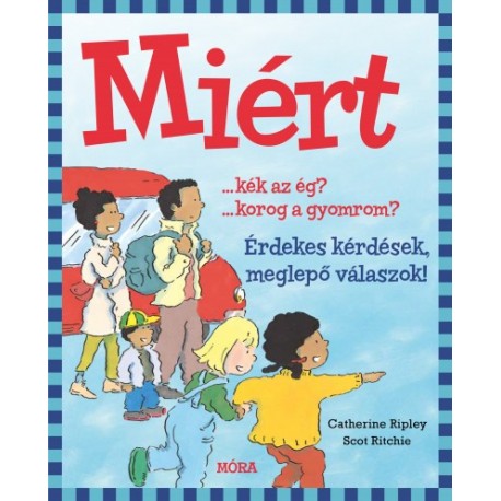 Miért? - Érdekes kérdések, meglepő válaszok