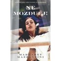 Margaret Mazzantini: Ne mozdulj!