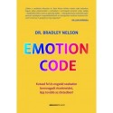 Dr. Bradley Nelson: Emotion Code - Kutasd fel és engedd szabadon bennragadt érzelmeidet, lépj tovább az életedben!