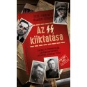 Martin Dugard - Bill O'reilly: Az SS kiiktatása - Hajsza a történelem legkegyetlenebb háborús bűnösei után