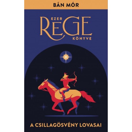 Bán Mór: A Csillagösvény lovasai