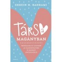Shrein H. Bahrami: Társ a magányban - Önbizalom és lelkierő az elszigeteltség és magány leküzdéséhez
