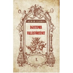 Dr. Kühár Flóris: Egyetemes vallástörténet I.