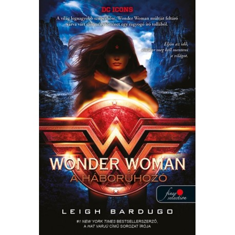 Leigh Bardugo: Wonder Woman - A háborúhozó - DC legendák 2.