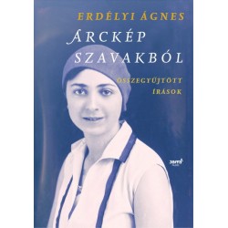 Erdélyi Ágnes: Arckép szavakból