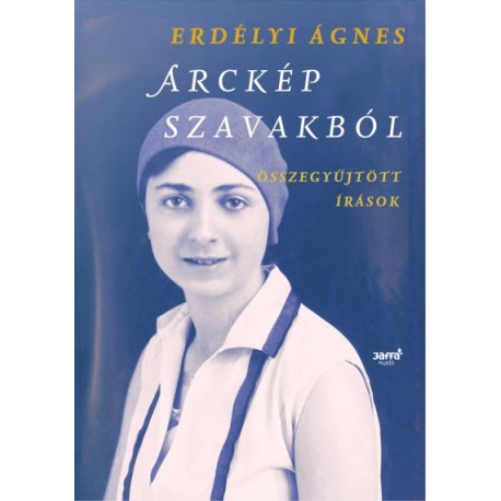 Erdélyi Ágnes: Arckép szavakból