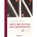 Ötvös Zsuzsanna: Régi receptek, mai desszertek - 30 klasszikus kreatívan
