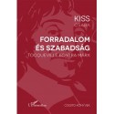 Kiss Csaba: Forradalom és szabadság - Tocqueville kontra Marx