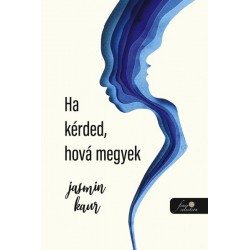 Jasmin Kaur: Ha kérded, hova megyek