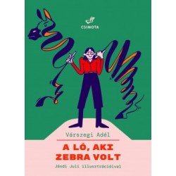 Várszegi Adél: A ló, aki zebra volt