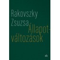 Rakovszky Zsuzsa: Állapotváltozások - Válogatott versek
