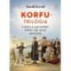 Gerald Durrell: Korfu-trilógia - Családom és egyéb állatfajták - Madarak, vadak, rokonok - Istenek kertje