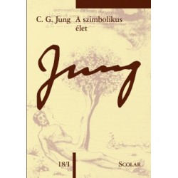 Carl Gustav Jung: A szimbolikus élet - (ÖM 18/I)