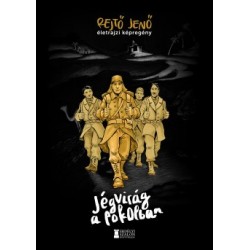 Kiss Ferenc - Németh Győző - Podmaniczky Ferenc: Jégvirág a pokolban - Rejtő Jenő életrajzi képregény