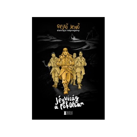 Kiss Ferenc - Németh Győző - Podmaniczky Ferenc: Jégvirág a pokolban - Rejtő Jenő életrajzi képregény