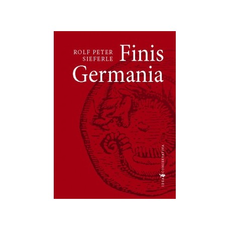 Rolf Peter Sieferle: Finis Germania