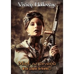 Vivien Holloway: Mint az óramű - Winie Langton történetek 7.