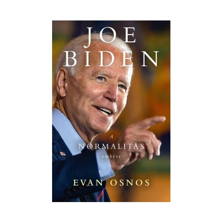 Evan Osnos: Joe Biden - a normalitás embere