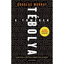 Douglas Murray: A tömegek tébolya