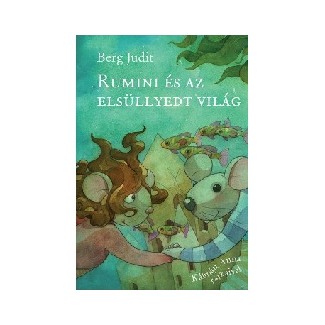 Berg Judit: Rumini és az elsüllyedt világ