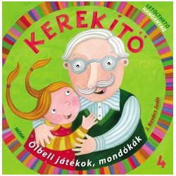 J. Kovács Judit: Kerekítő 4. - Ölbeli játékok, mondókák letölthető hanganyaggal