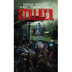 Roman Kulikov - Jezsi Tumanovszkij: S.T.A.L.K.E.R. - Szurony