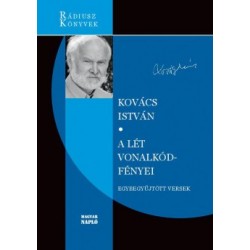 Kovács István: A lét vonalkód-fényei - Egybegyűjtött versek