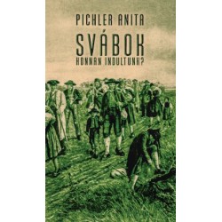 Pichler Anita: Svábok - Honnan indultunk?