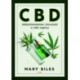 Mary Biles: CBD - Nélkülözhetetlen útmutató a CBD olajhoz