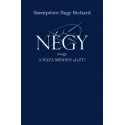 Szentpéteri Nagy Richard: Négy - avagy a haza minden aLaTT?
