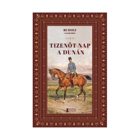 Habsburg-Lotaringiai Rudolf: Tizenöt nap a Dunán