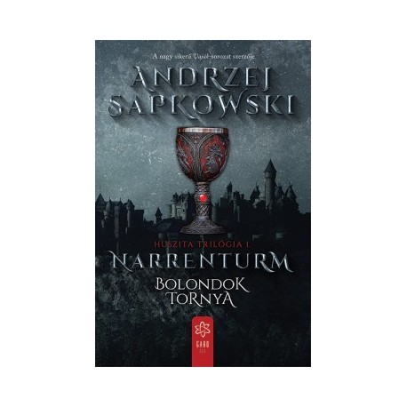 Andrzej Sapkowski: Narrenturm - Bolondok Tornya - Huszita trilógia I.
